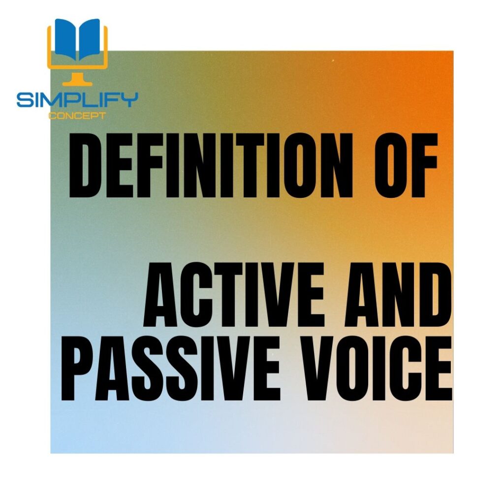 definition of active and passive voice with examples, simplifyconcept.com