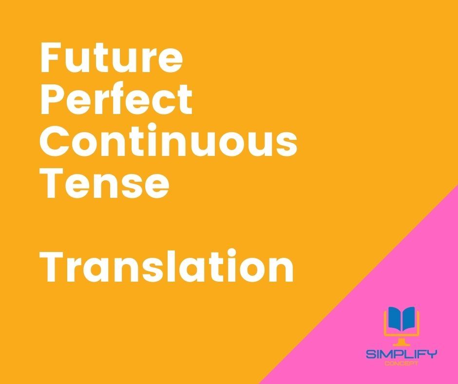 Future Perfect Continuous Tense Exercises with Answers in Hindi, simplifyconcept.com