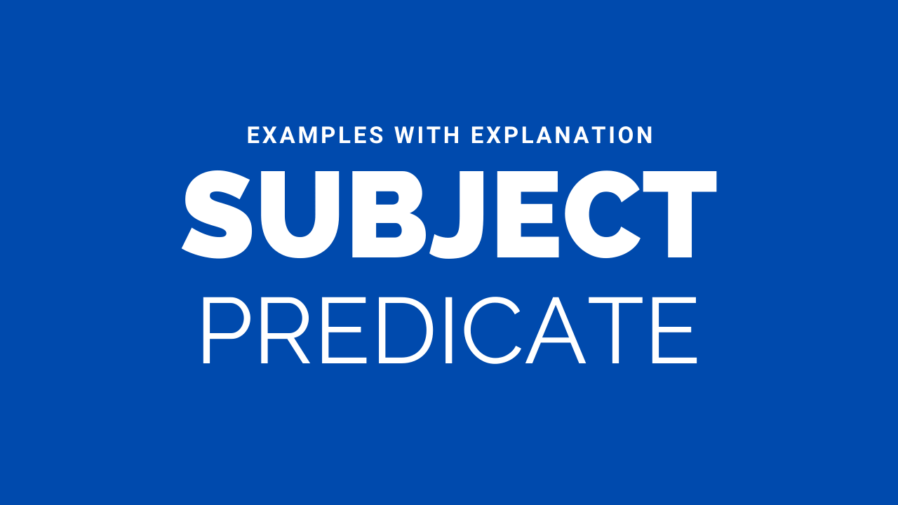 Subject and Predicate Examples with Answers, simplifyconcept.com